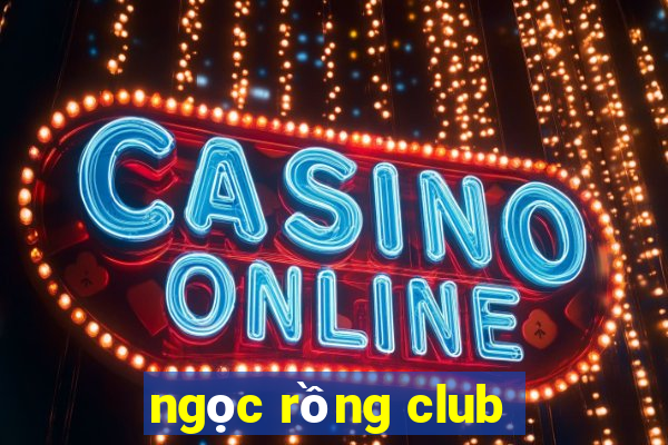 ngọc rồng club