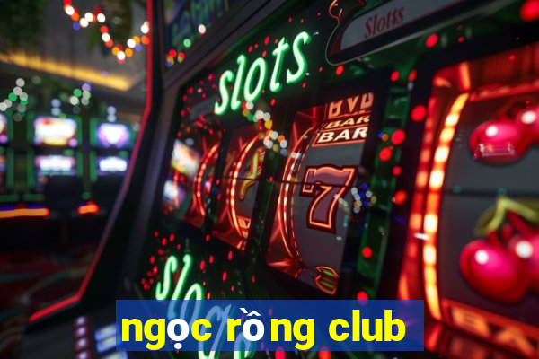 ngọc rồng club