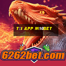 Tải App M10bet