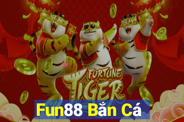 Fun88 Bắn Cá