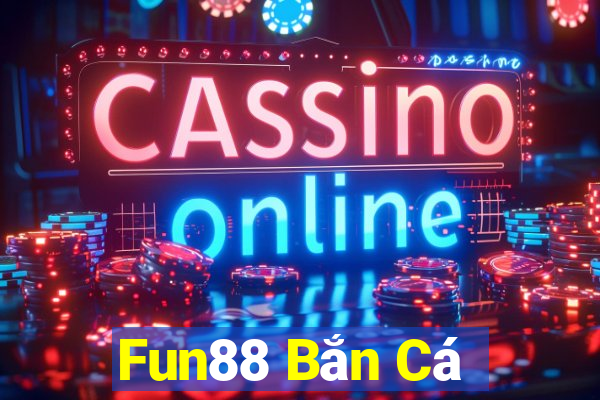 Fun88 Bắn Cá