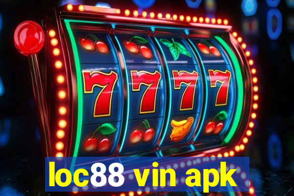 loc88 vin apk