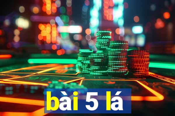 bài 5 lá