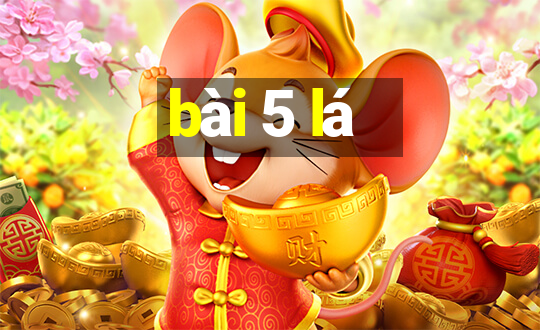 bài 5 lá