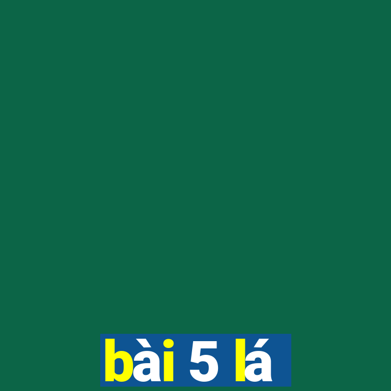 bài 5 lá