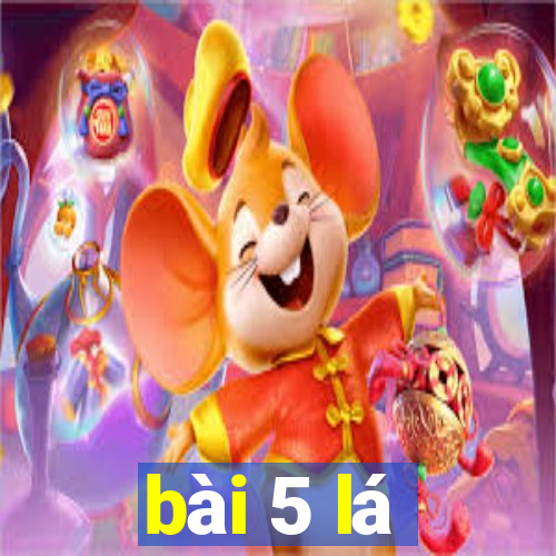 bài 5 lá