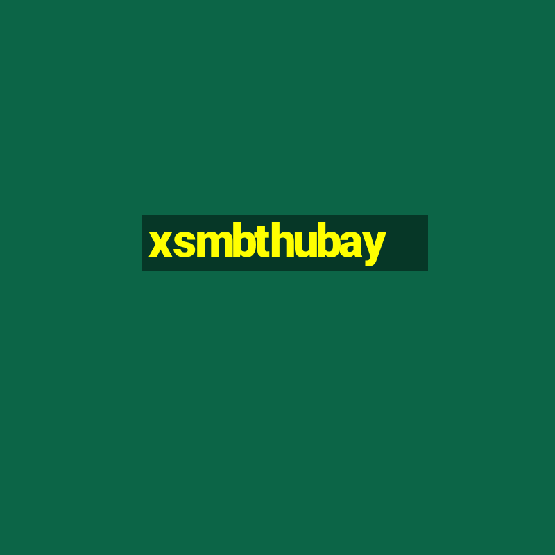 xsmbthubay