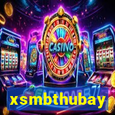 xsmbthubay