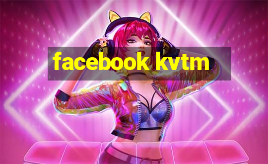 facebook kvtm