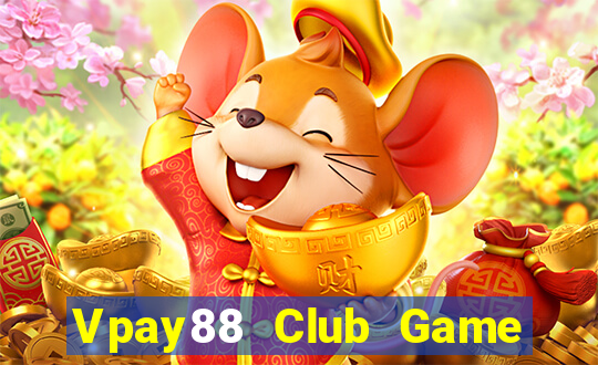 Vpay88 Club Game Bài Ăn Tiền