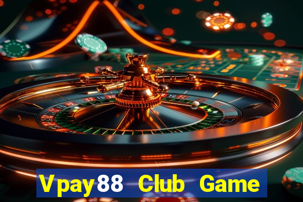 Vpay88 Club Game Bài Ăn Tiền