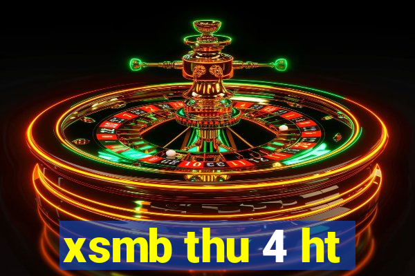 xsmb thu 4 ht