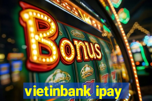 vietinbank ipay