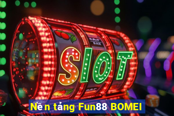 Nền tảng Fun88 BOMEI