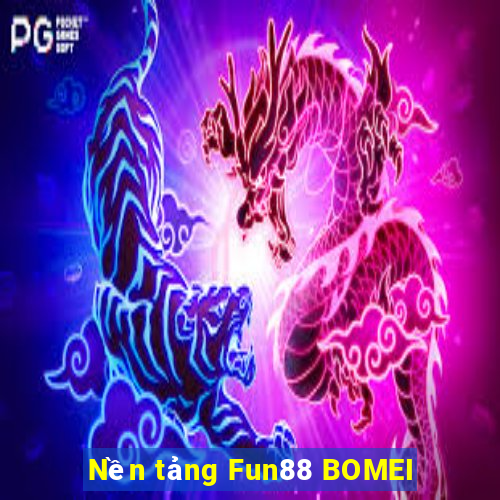 Nền tảng Fun88 BOMEI