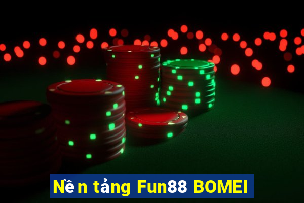 Nền tảng Fun88 BOMEI