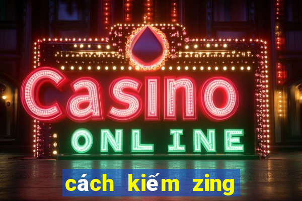 cách kiếm zing xu miễn phí