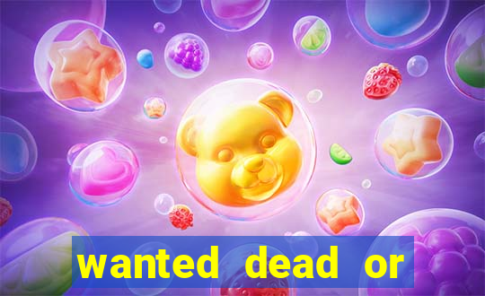 wanted dead or alive casino