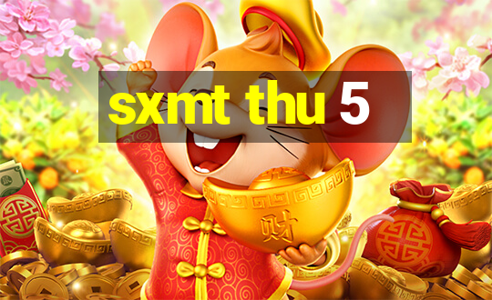 sxmt thu 5