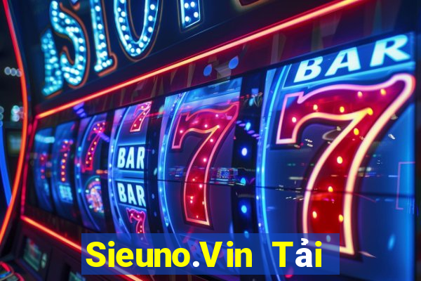 Sieuno.Vin Tải Game Bài Đổi Thưởng Uy Tín 2024