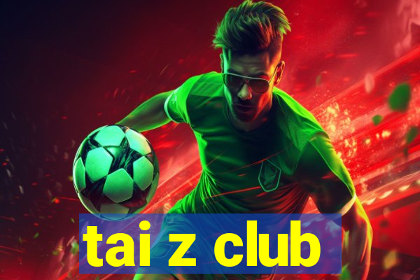 tai z club