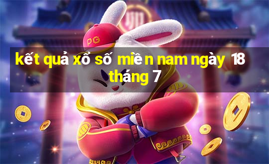 kết quả xổ số miền nam ngày 18 tháng 7