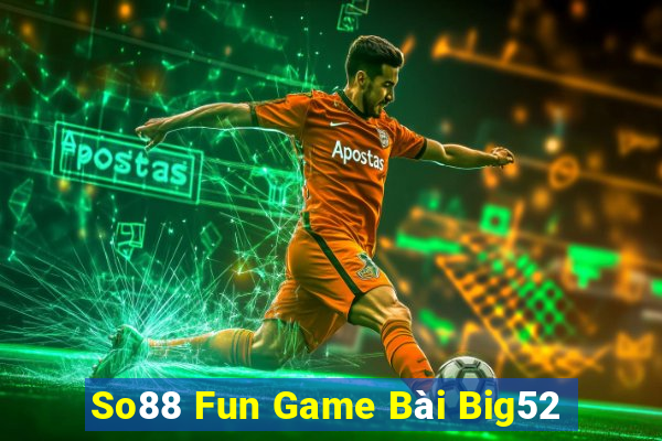 So88 Fun Game Bài Big52