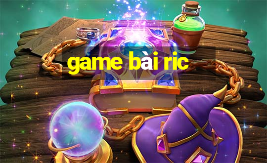 game bai ric