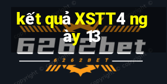 kết quả XSTT4 ngày 13