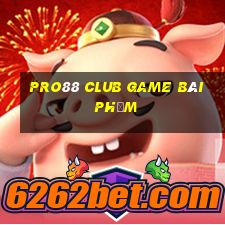 Pro88 Club Game Bài Phỏm