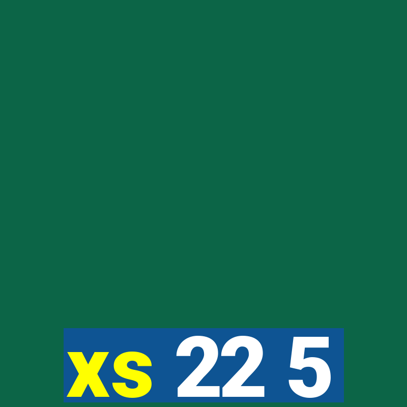 xs 22 5