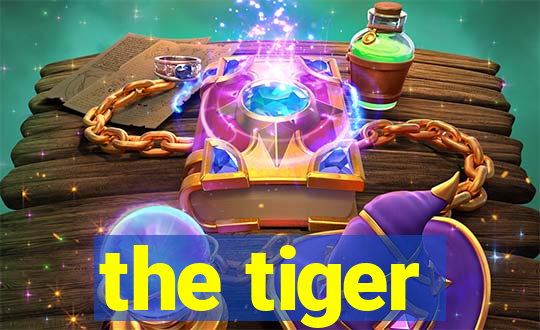 the tiger