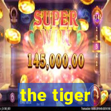 the tiger