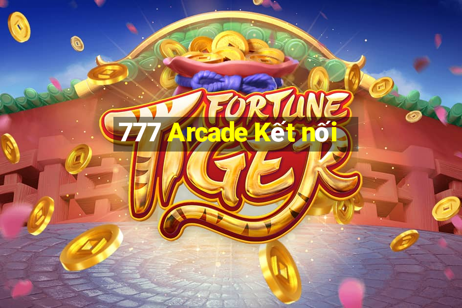 777 Arcade Kết nối