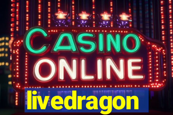 livedragon