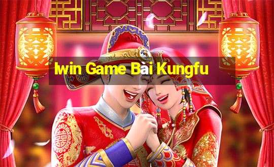 Iwin Game Bài Kungfu