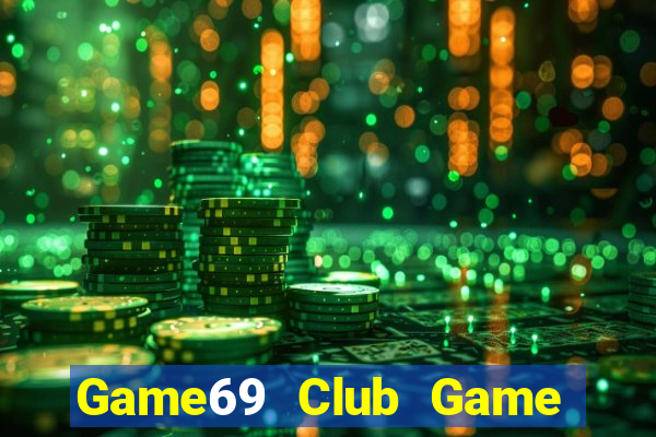 Game69 Club Game Bài Hot Nhất Hiện Nay