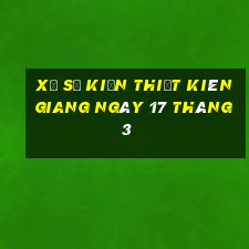 xổ số kiến thiết kiên giang ngày 17 tháng 3