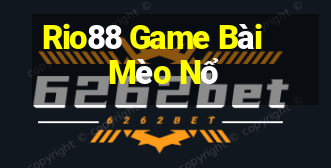 Rio88 Game Bài Mèo Nổ