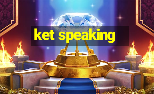 ket speaking