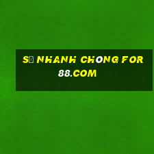 Sự nhanh chóng for88.com