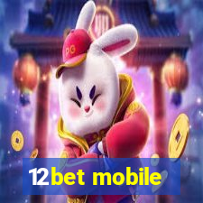 12bet mobile