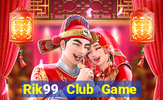 Rik99 Club Game Bài Online