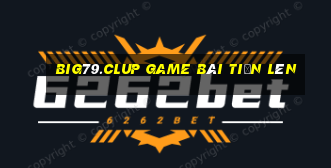 Big79.Clup Game Bài Tiến Lên