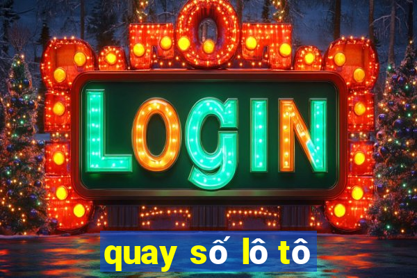 quay số lô tô