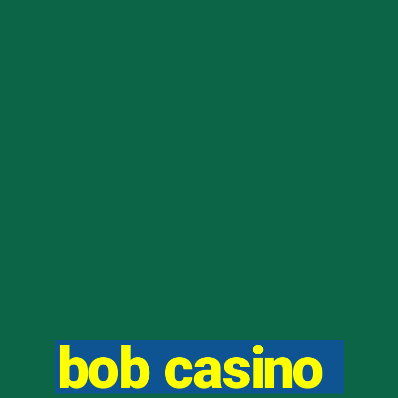 bob casino