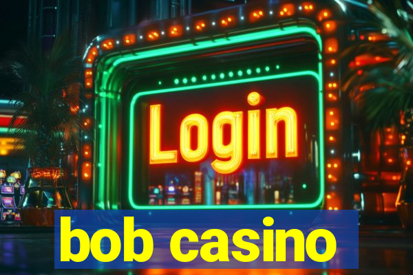 bob casino