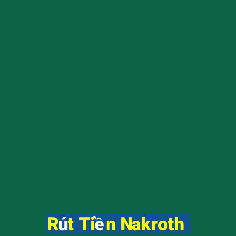 Rút Tiền Nakroth