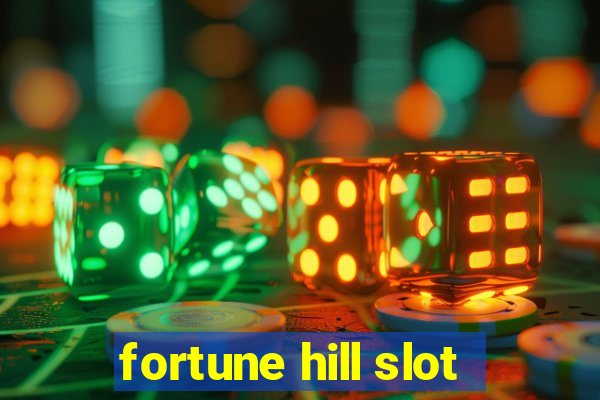 fortune hill slot