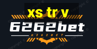 xs tr v